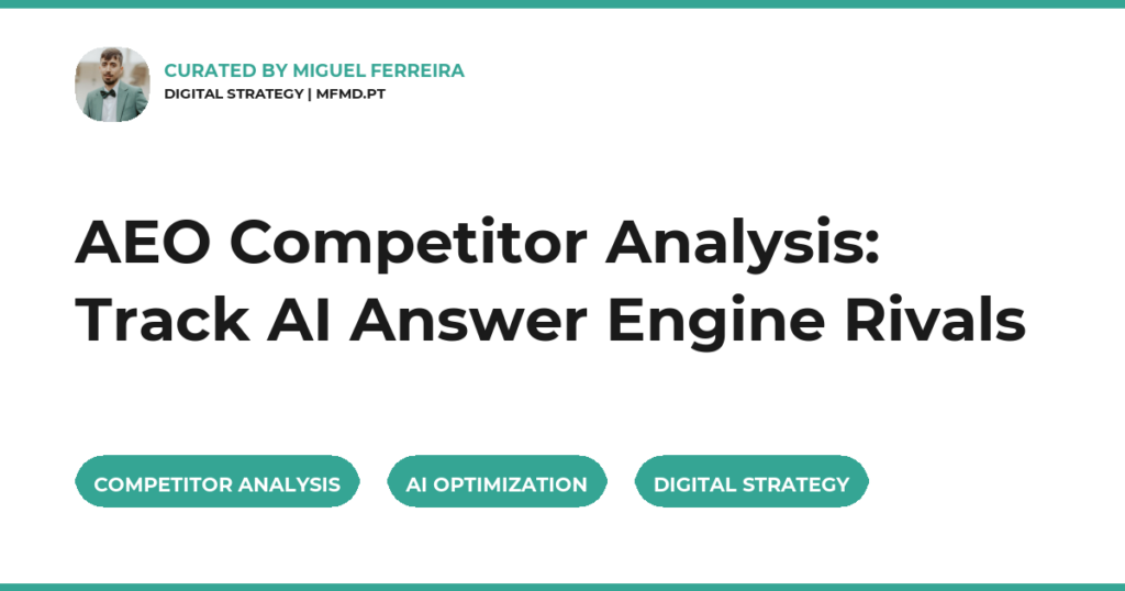 AEO Competitor Analysis: Track AI Answer Engine Rivals