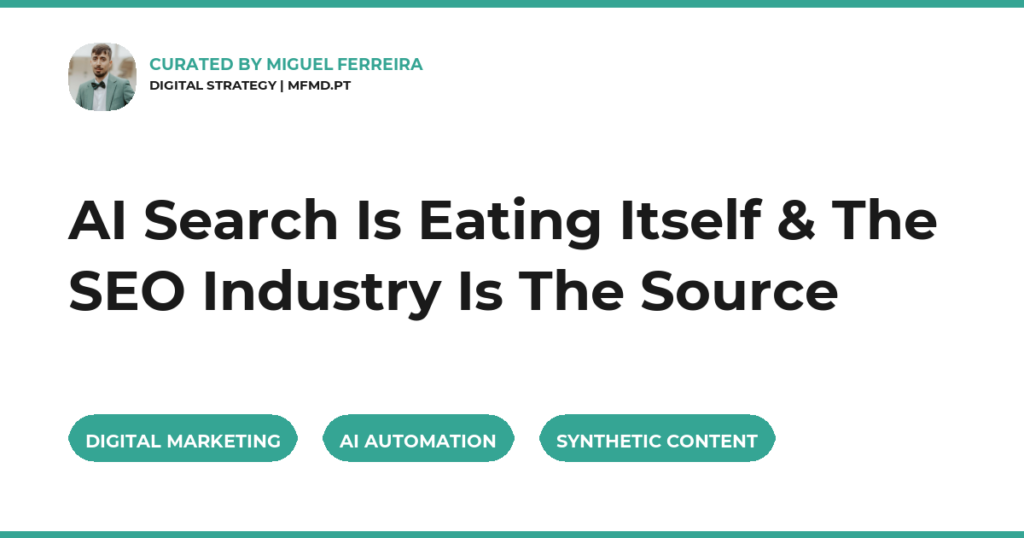 AI Search Is Eating Itself & The SEO Industry Is The Source