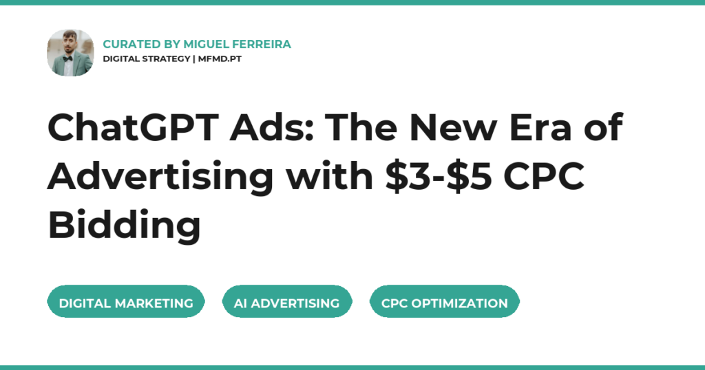 ChatGPT Ads: The New Era of Advertising with $3-$5 CPC Bidding
