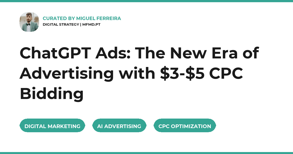 ChatGPT Ads: The New Era of Advertising with $3-$5 CPC Bidding
