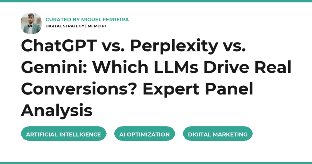 ChatGPT vs. Perplexity vs. Gemini: Which LLMs Drive Real Conversions? Expert Panel Analysis