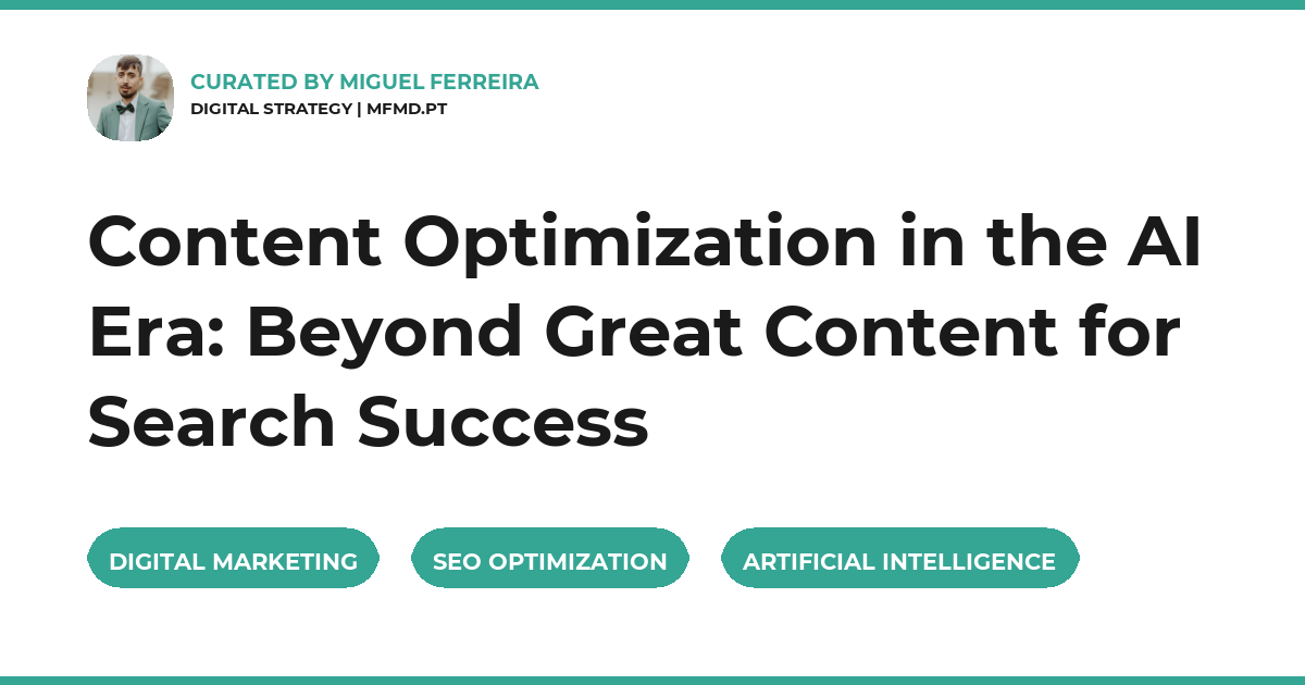 Content Optimization in the AI Era: Beyond Great Content for Search Success