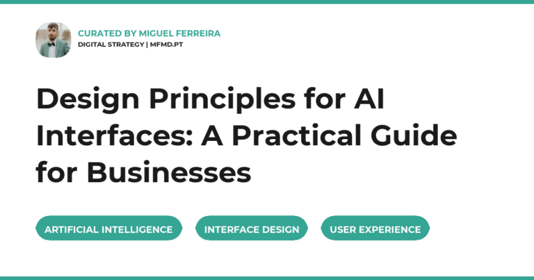 Design Principles for AI Interfaces: A Practical Guide for Businesses
