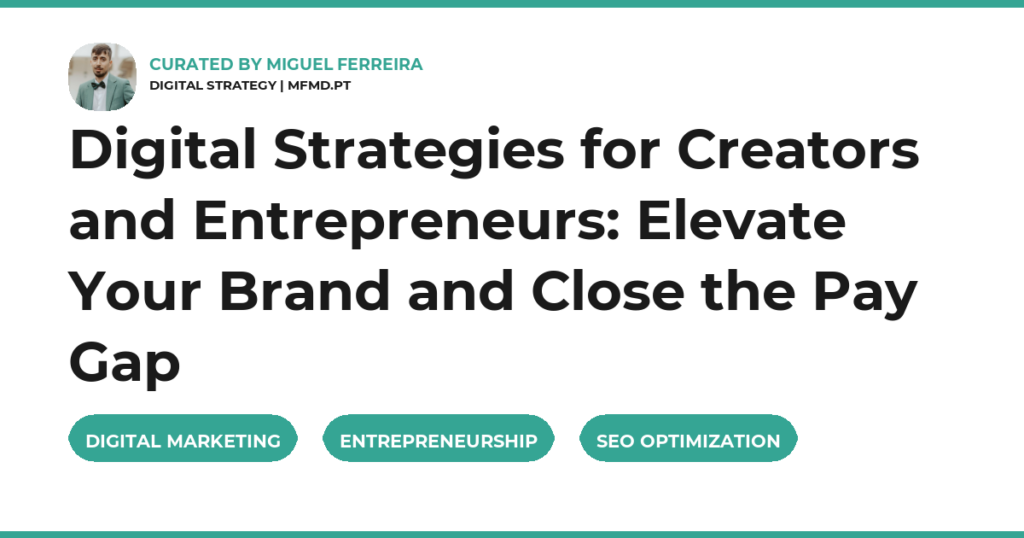 Digital Strategies for Creators and Entrepreneurs: Elevate Your Brand and Close the Pay Gap