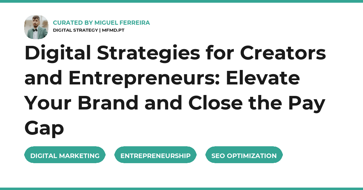 Digital Strategies for Creators and Entrepreneurs: Elevate Your Brand and Close the Pay Gap