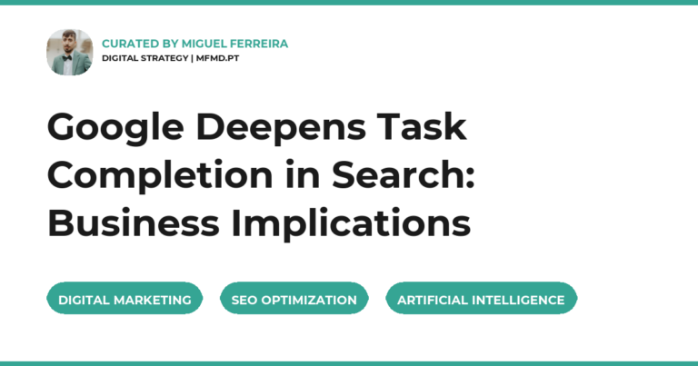 Google Deepens Task Completion in Search: Business Implications