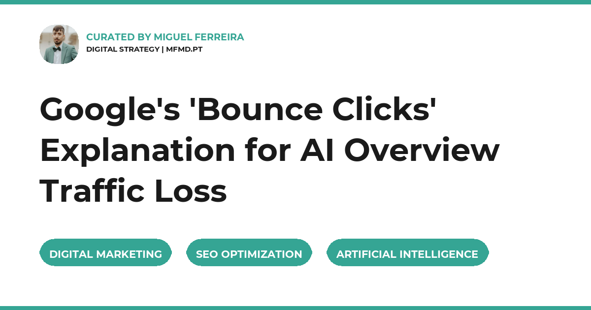 Google's 'Bounce Clicks' Explanation for AI Overview Traffic Loss