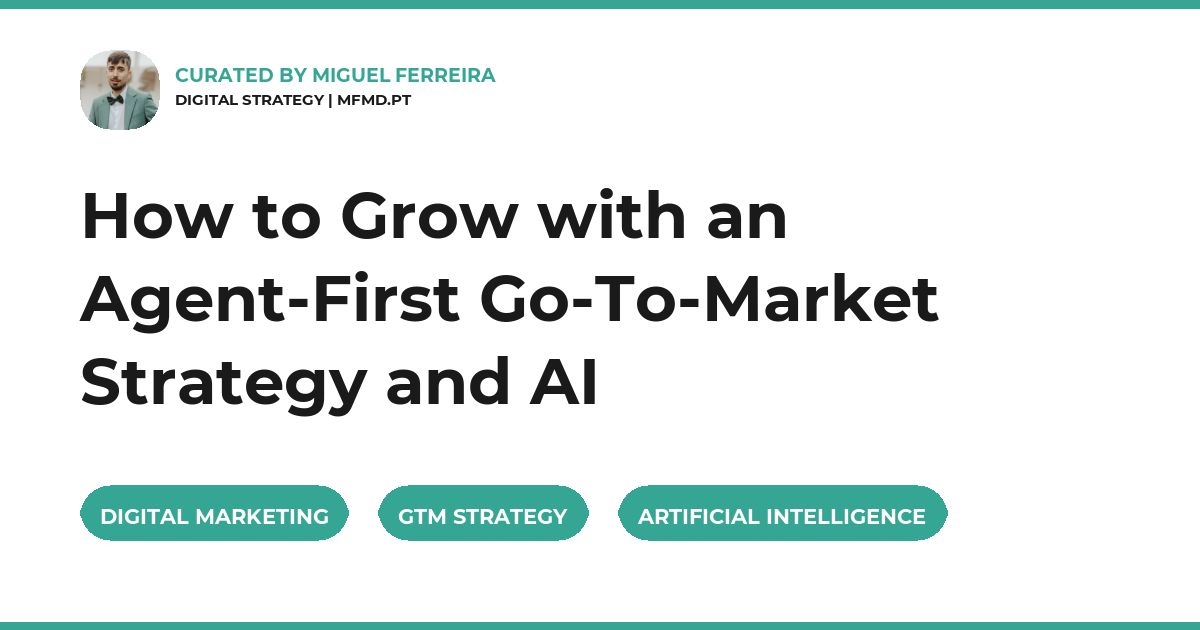How to Grow with an Agent-First Go-To-Market Strategy and AI