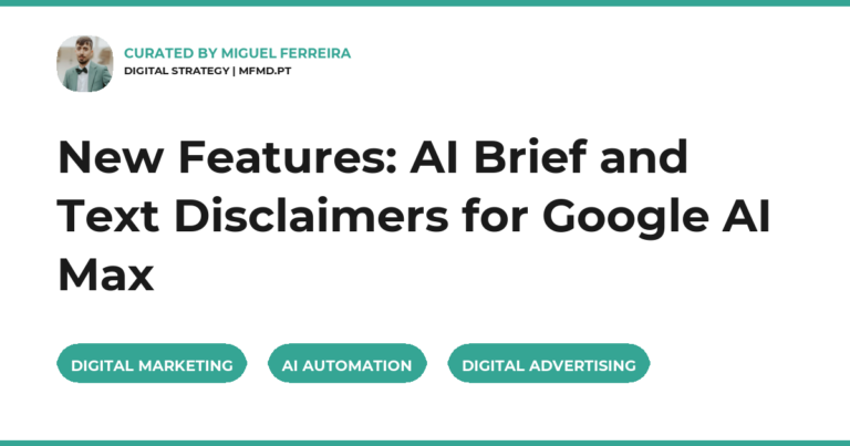 New Features: AI Brief and Text Disclaimers for Google AI Max