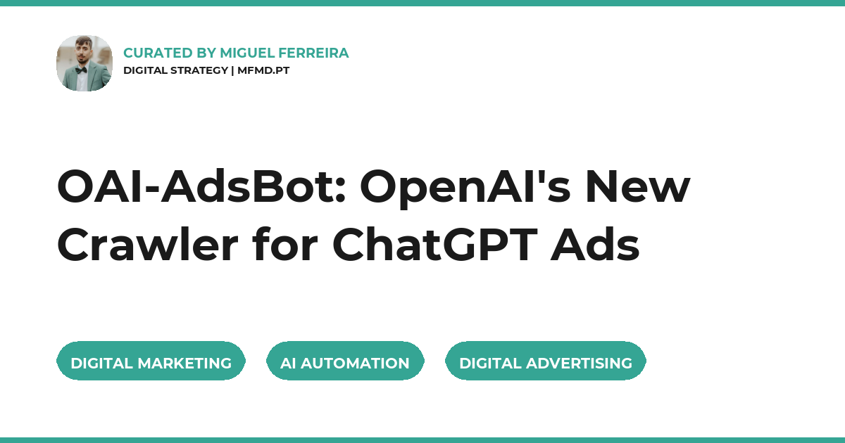 OAI-AdsBot: OpenAI's New Crawler for ChatGPT Ads