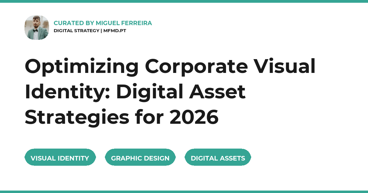 Optimizing Corporate Visual Identity: Digital Asset Strategies for 2026