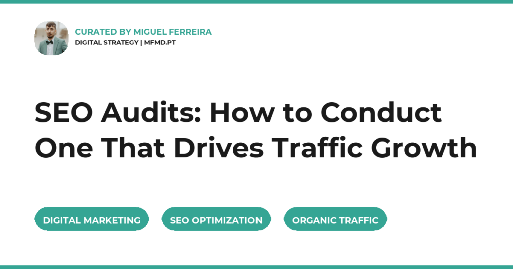 SEO Audits: How to Conduct One That Drives Traffic Growth