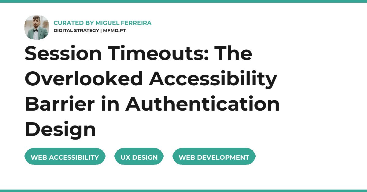Session Timeouts: The Overlooked Accessibility Barrier in Authentication Design