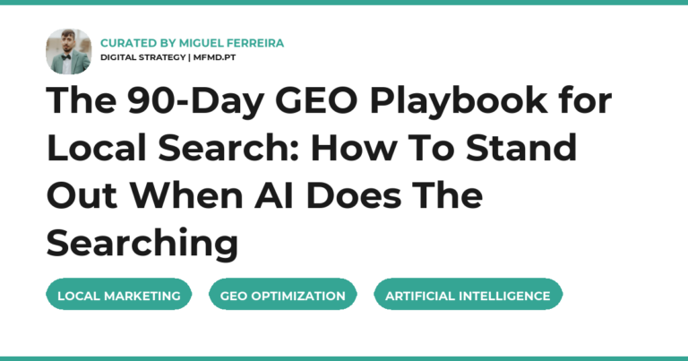 The 90-Day GEO Playbook for Local Search: How To Stand Out When AI Does The Searching