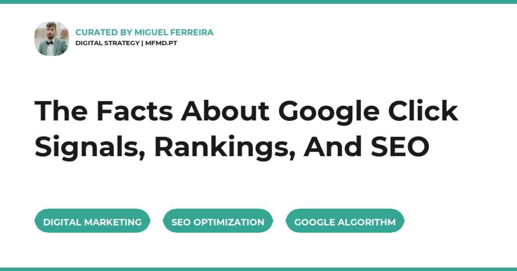 The Facts About Google Click Signals, Rankings, And SEO