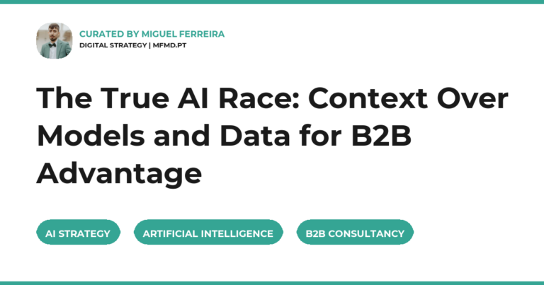 The True AI Race: Context Over Models and Data for B2B Advantage