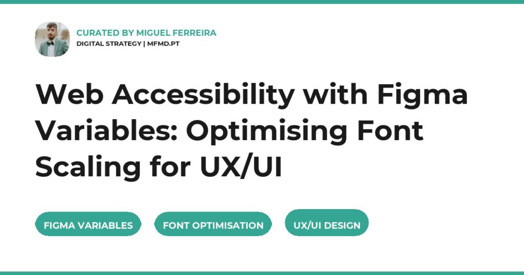 Web Accessibility with Figma Variables: Optimising Font Scaling for UX/UI
