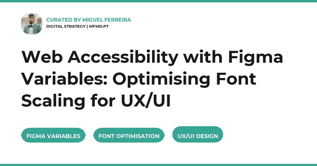 Web Accessibility with Figma Variables: Optimising Font Scaling for UX/UI