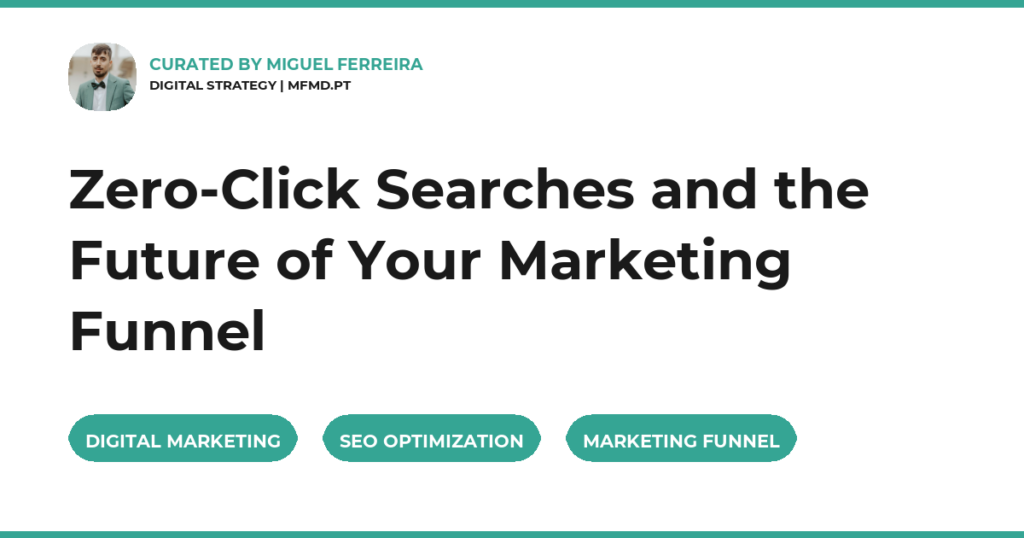 Zero-Click Searches and the Future of Your Marketing Funnel
