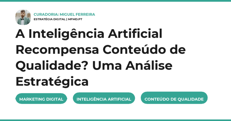 A Inteligência Artificial Recompensa Conteúdo de Qualidade? Uma Análise Estratégica