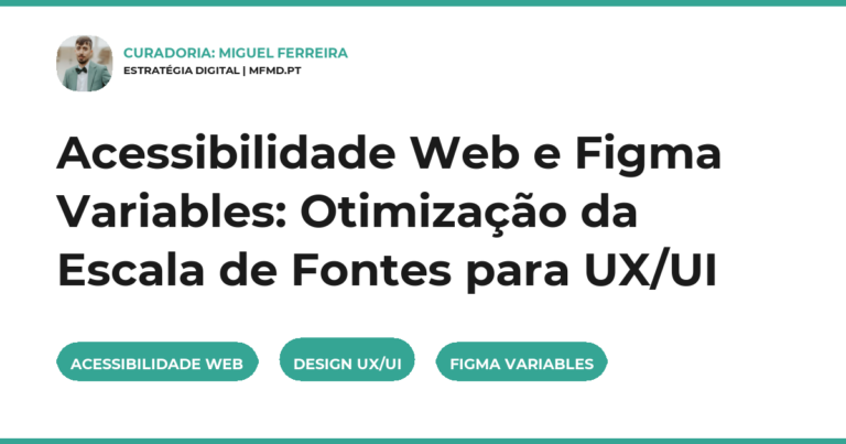 Acessibilidade Web e Figma Variables: Otimização da Escala de Fontes para UX/UI