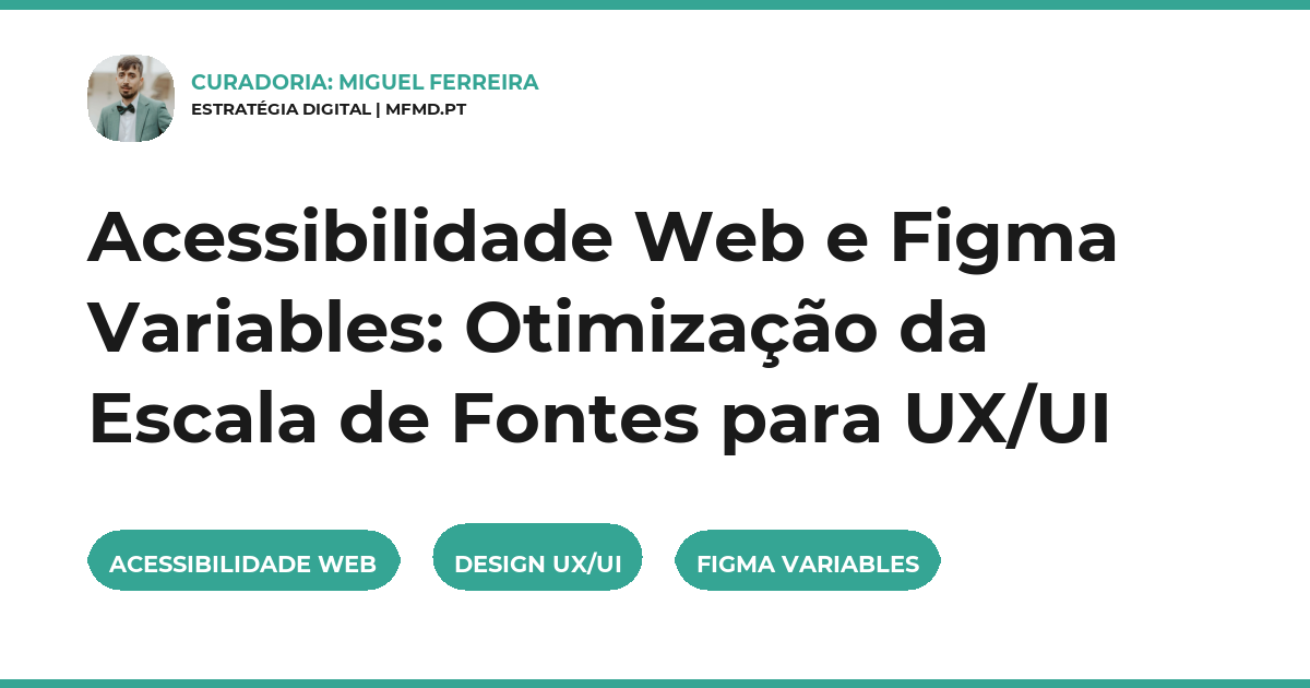 Acessibilidade Web e Figma Variables: Otimização da Escala de Fontes para UX/UI