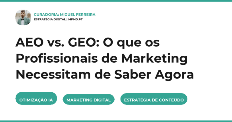 AEO vs. GEO: O que os Profissionais de Marketing Necessitam de Saber Agora