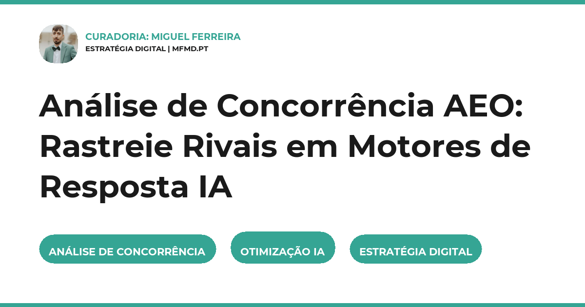 Análise de Concorrência AEO: Rastreie Rivais em Motores de Resposta IA