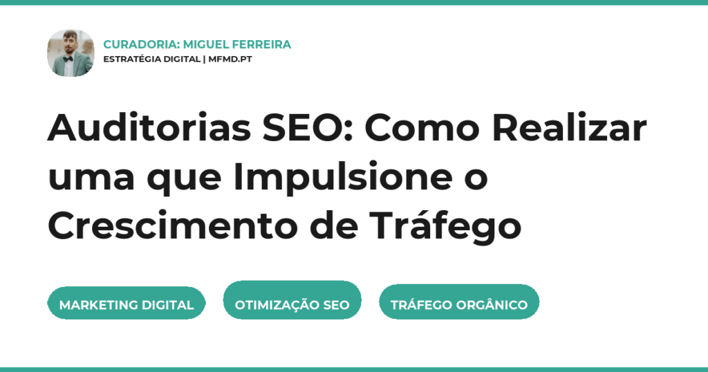 Auditorias SEO: Como Realizar uma que Impulsione o Crescimento de Tráfego