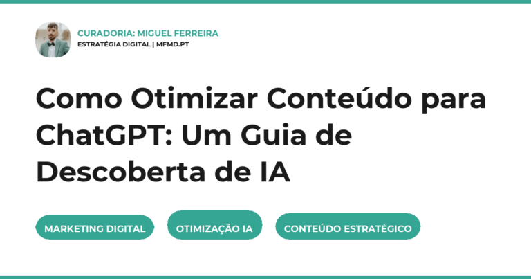 Como Otimizar Conteúdo para ChatGPT: Um Guia de Descoberta de IA