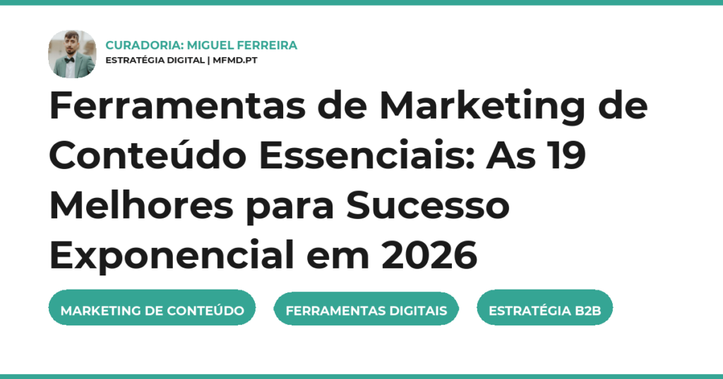 Ferramentas de Marketing de Conteúdo Essenciais: As 19 Melhores para Sucesso Exponencial em 2026