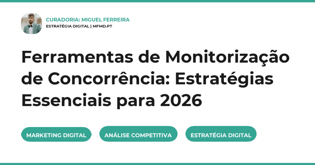 Ferramentas de Monitorização de Concorrência: Estratégias Essenciais para 2026