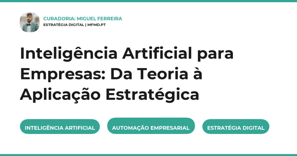 Inteligência Artificial para Empresas: Da Teoria à Aplicação Estratégica