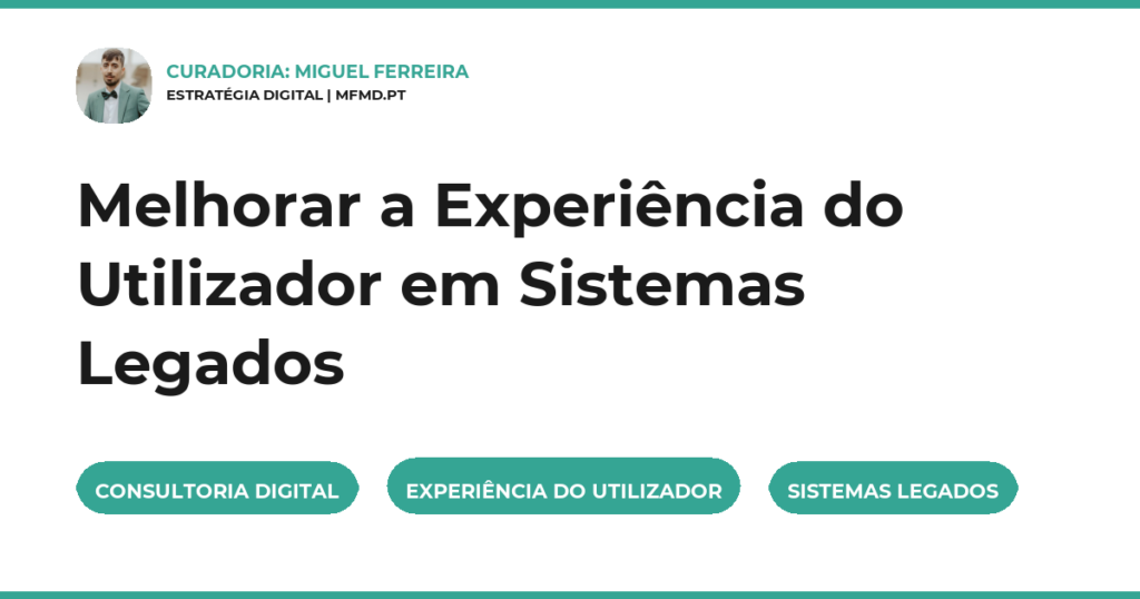 Melhorar a Experiência do Utilizador em Sistemas Legados