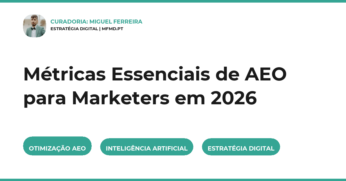 Métricas Essenciais de AEO para Marketers em 2026