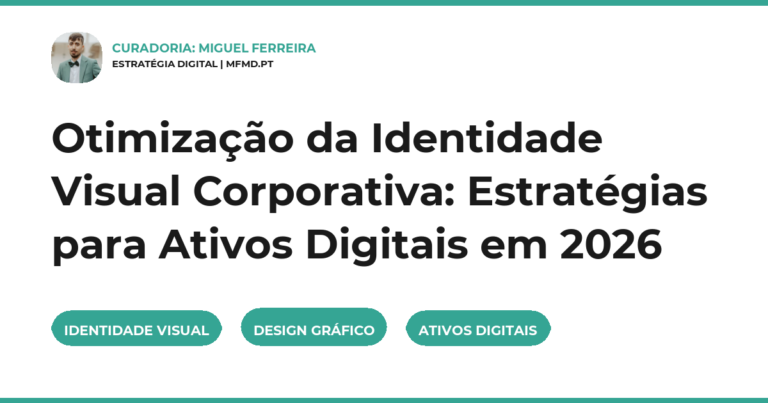 Otimização da Identidade Visual Corporativa: Estratégias para Ativos Digitais em 2026