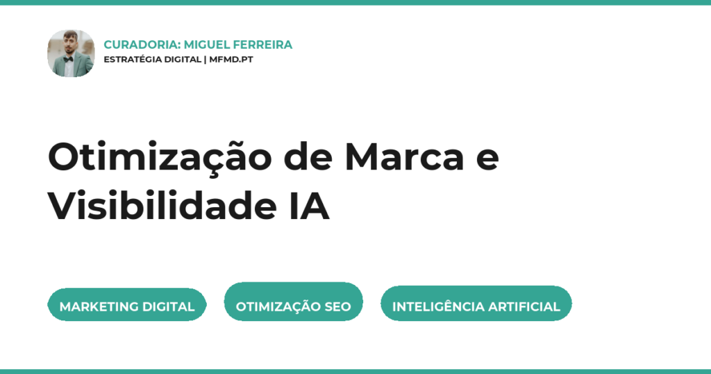 Otimização de Marca e Visibilidade IA