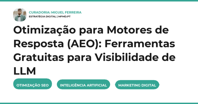 Otimização para Motores de Resposta (AEO): Ferramentas Gratuitas para Visibilidade de LLM