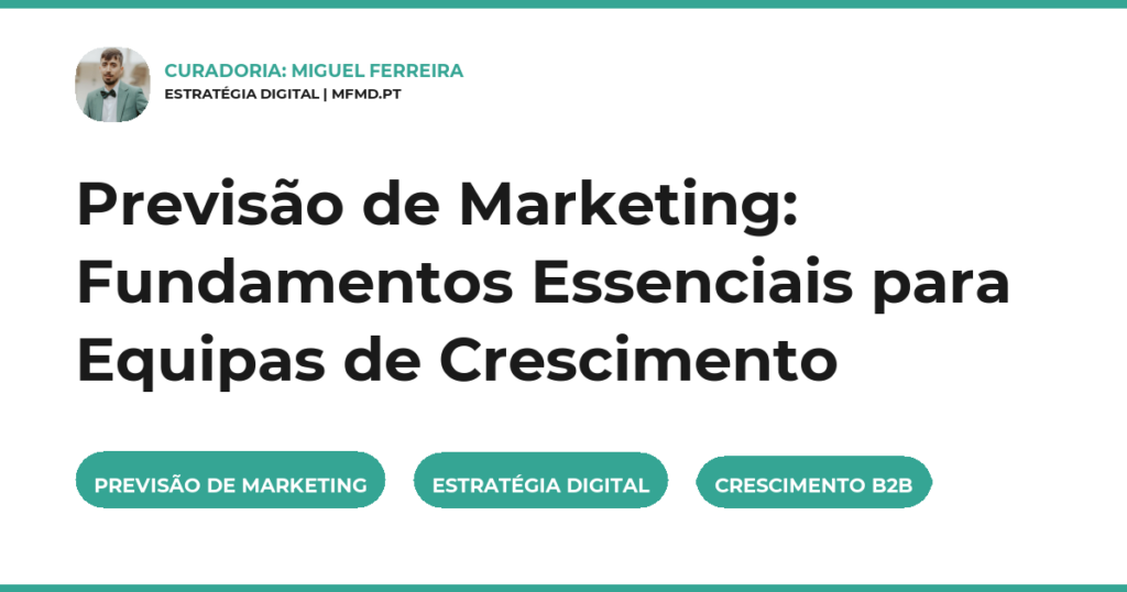 Previsão de Marketing: Fundamentos Essenciais para Equipas de Crescimento