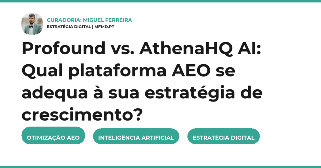 Profound vs. AthenaHQ AI: Qual plataforma AEO se adequa à sua estratégia de crescimento?