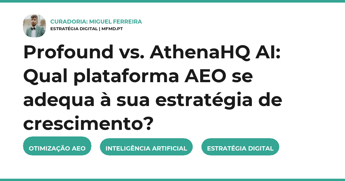 Profound vs. AthenaHQ AI: Qual plataforma AEO se adequa à sua estratégia de crescimento?