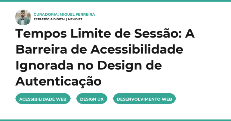 Tempos Limite de Sessão: A Barreira de Acessibilidade Ignorada no Design de Autenticação