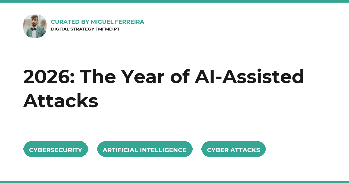 2026: The Year of AI-Assisted Attacks