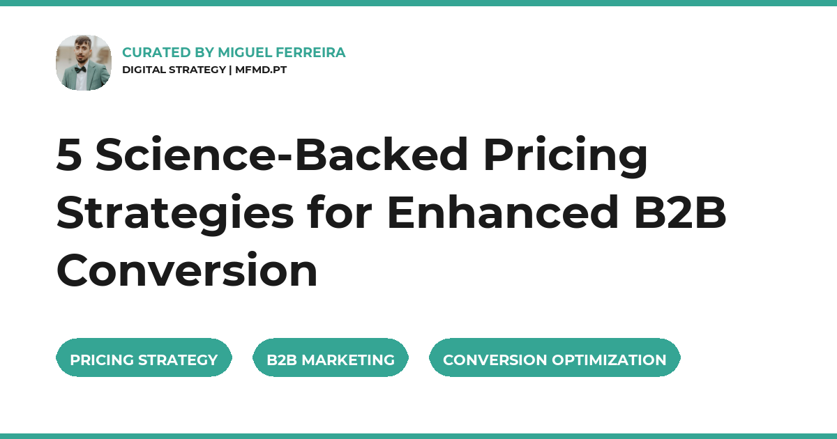 5 Science-Backed Pricing Strategies for Enhanced B2B Conversion