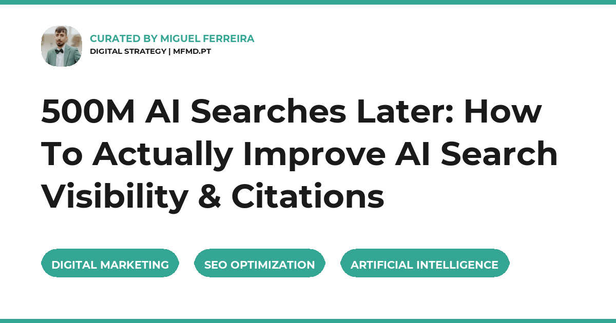 500M AI Searches Later: How To Actually Improve AI Search Visibility & Citations