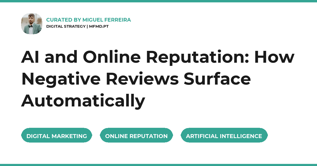 AI and Online Reputation: How Negative Reviews Surface Automatically