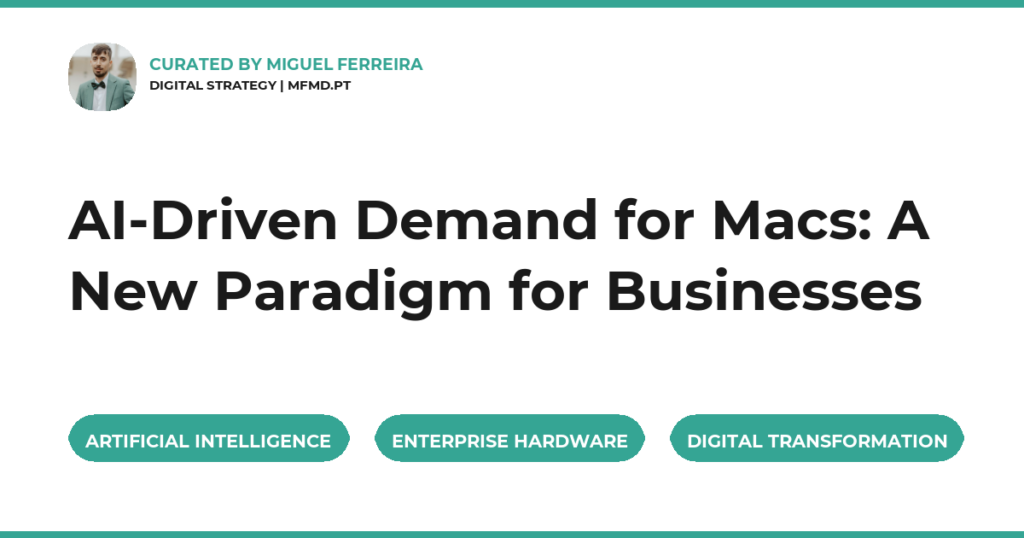 AI-Driven Demand for Macs: A New Paradigm for Businesses