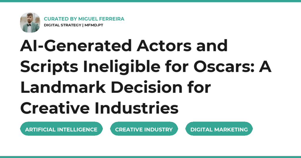 AI-Generated Actors and Scripts Ineligible for Oscars: A Landmark Decision for Creative Industries