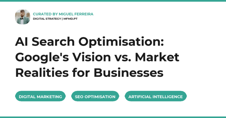 AI Search Optimisation: Google's Vision vs. Market Realities for Businesses