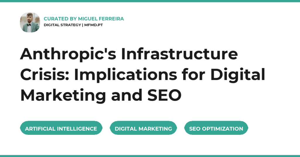 Anthropic’s Infrastructure Crisis: Implications for Digital Marketing and SEO